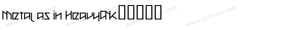 Metal as in Heavy字体转换
